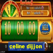 celine dijjon